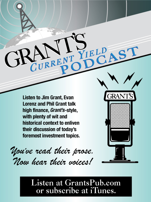 Grant's Current Yield Podcast